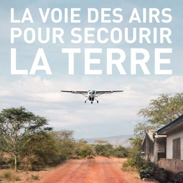 Aviation Sans Frontière : la voie des airs pour secourir la terre